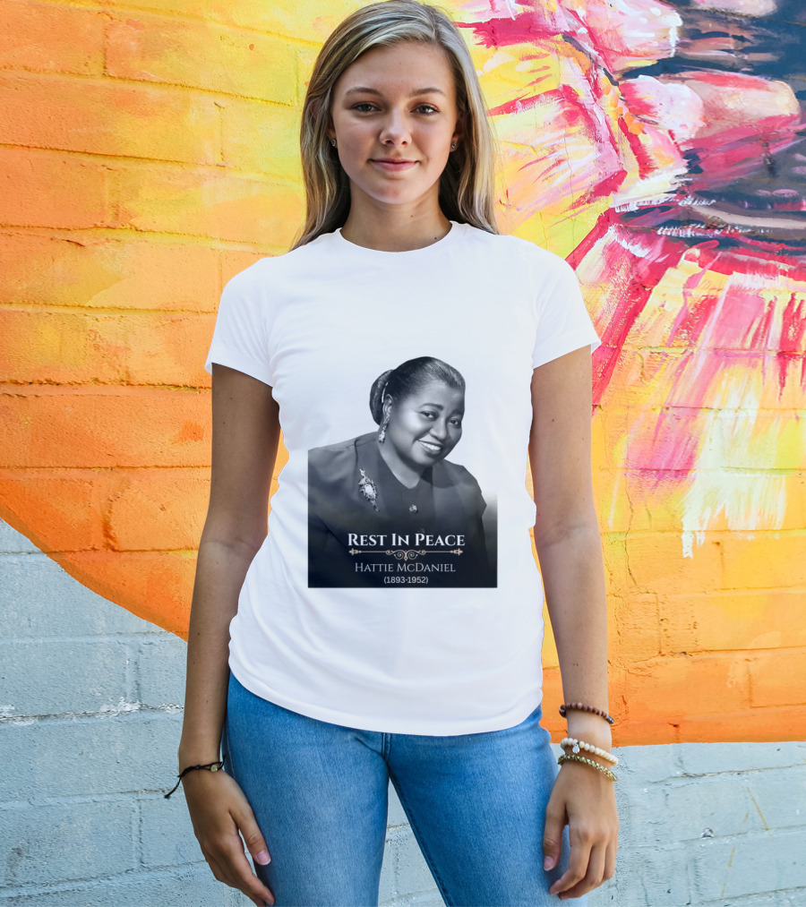 Rest In Peace Hattie McDaniel 1893 1952 T-Shirt