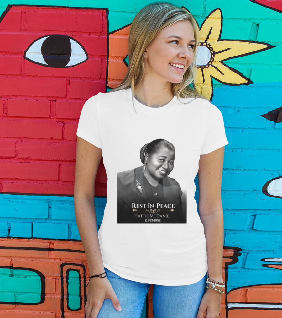 Rest In Peace Hattie McDaniel 1893 1952 T-Shirt