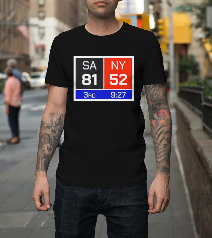 San Antonio Spurs Vs New York Knicks 81 52 Scoreboard 3rd Quarter 9:27 Left T-Shirt