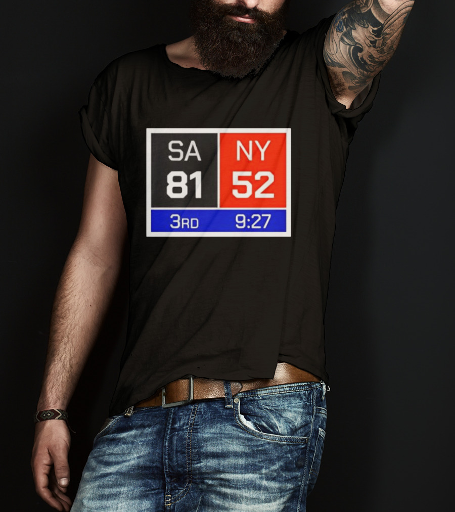 San Antonio Spurs Vs New York Knicks 81 52 Scoreboard 3rd Quarter 9:27 Left T-Shirt