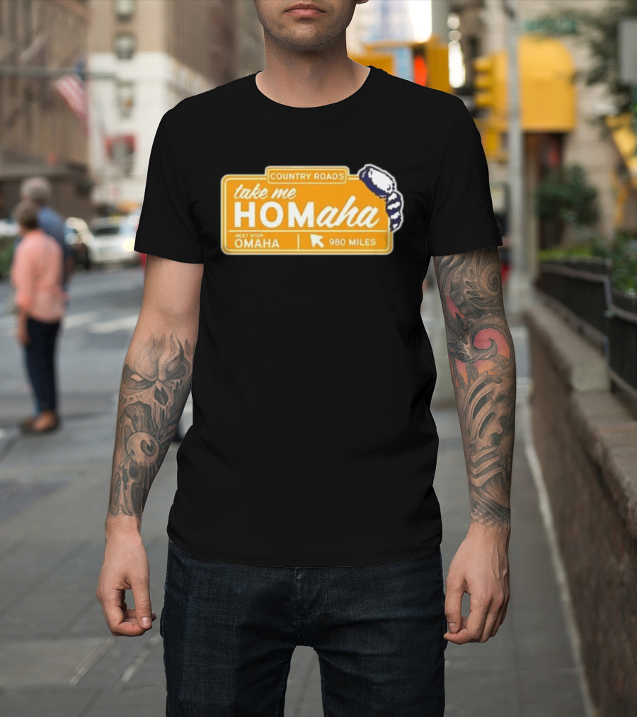 Take Me Homaha Country Roads Next Stop Omaha 980 Miles Sign T-Shirt