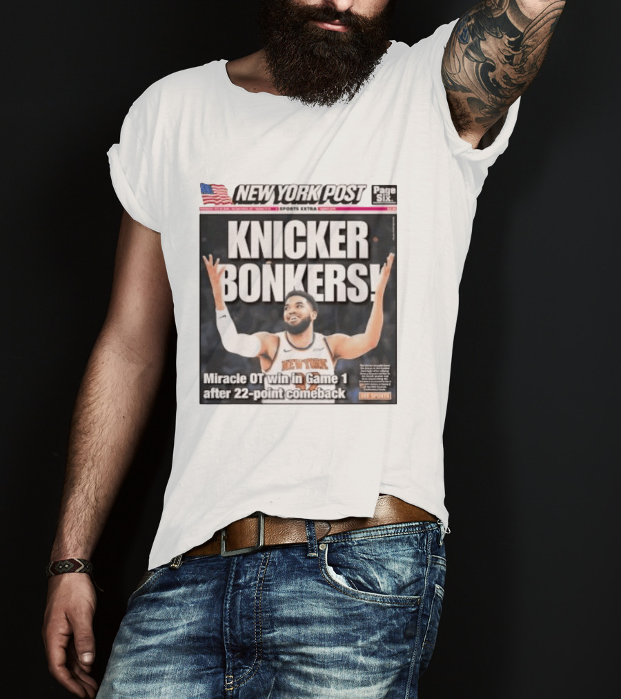 New York Knicks Knicker Bonkers Miracle OT Win 22 Point Comeback T-Shirt
