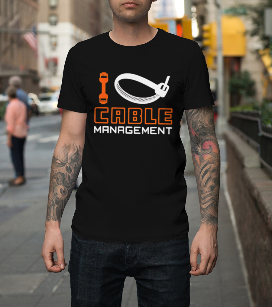 I Love Cable Management Ethernet Connector Zip Tie Tech IT Network T-Shirt
