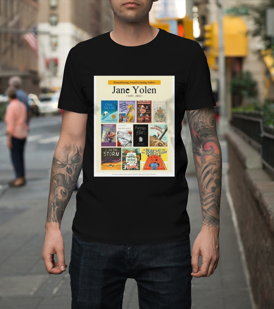 Remembering Award Winning Author Jane Yolen Owl Moon How Do Dinosaurs Go To School The Devil's Arithmetic Mapping The Bones 1939 2026 T-Shirt