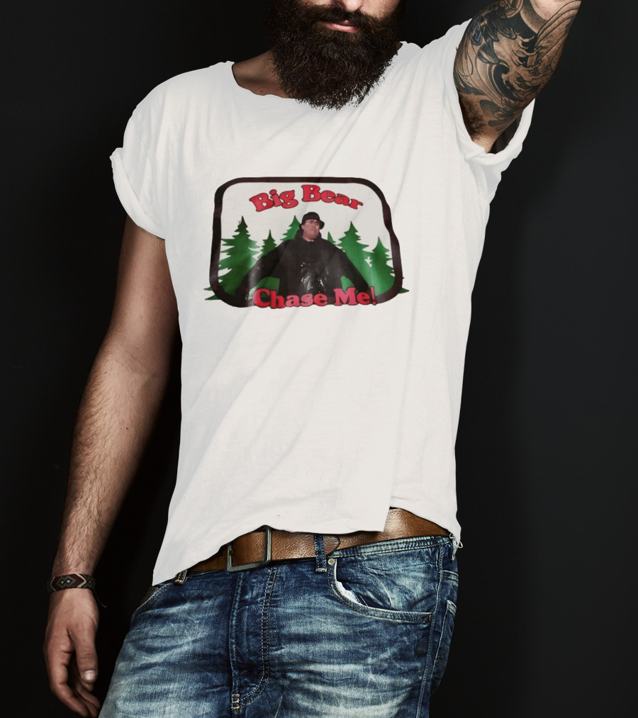 Chet Brophy Big Bear Chase Me Scene With Forest T-Shirt
