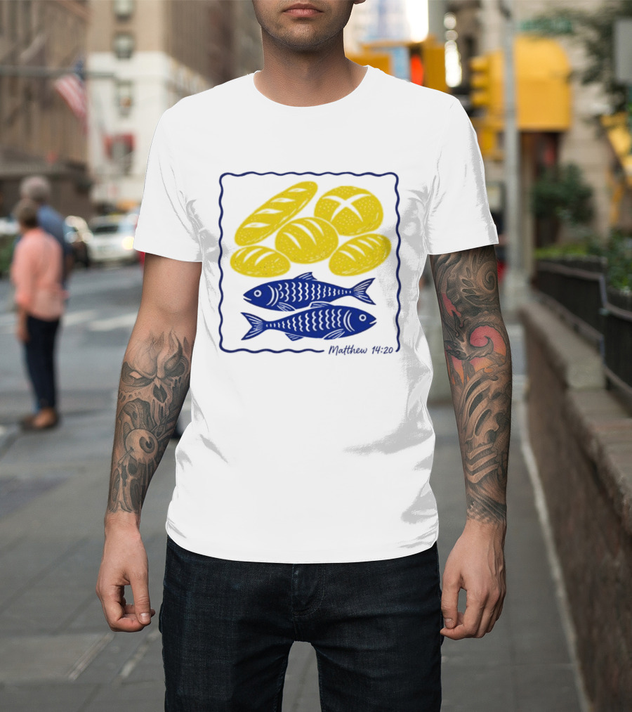 Five Loaves And Two Fish Bible Verse Matthew 14 20 Christian Faith T-Shirt