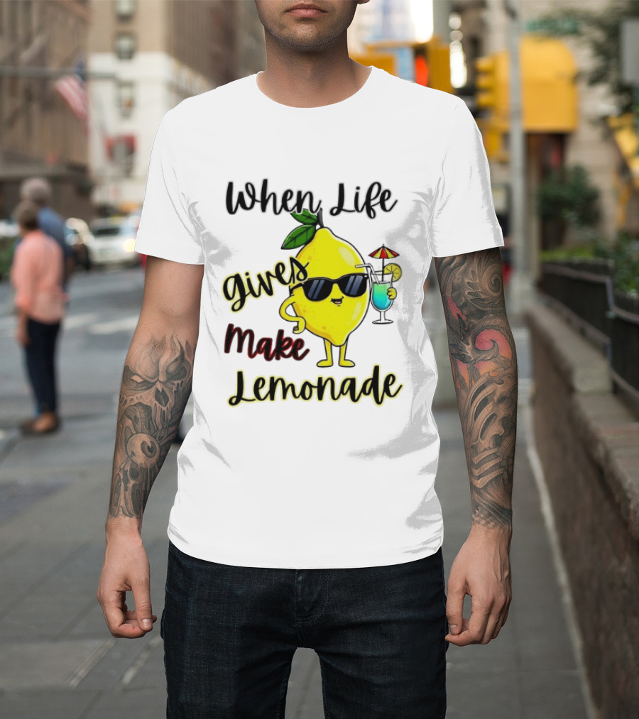 When Life Gives You Lemons Make Lemonade Sunglasses Character With Drink T-Shirt