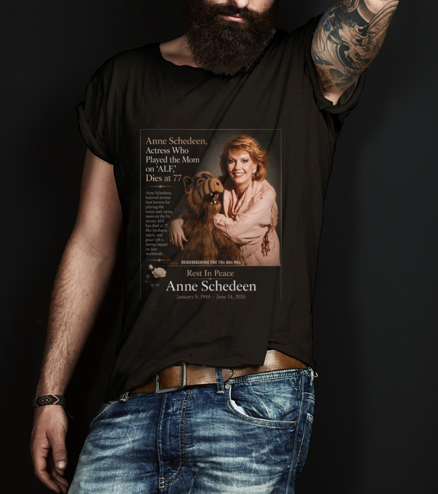 Anne Schedeen Actress On ALF Remembering The 70s 80s 90s Dies At 77 T-Shirt