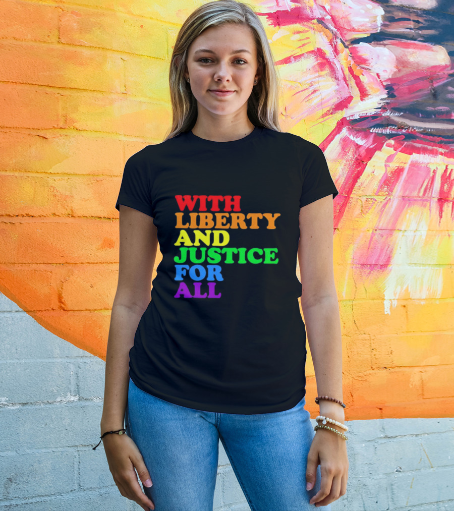 With Liberty And Justice For All Rainbow Pride T-Shirt