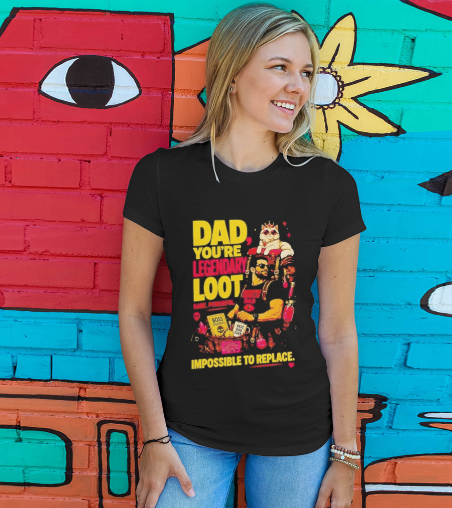 Dad You're Legendary Loot Boss Strategies Impossible To Replace Dungeon Crawler Carl T-Shirt