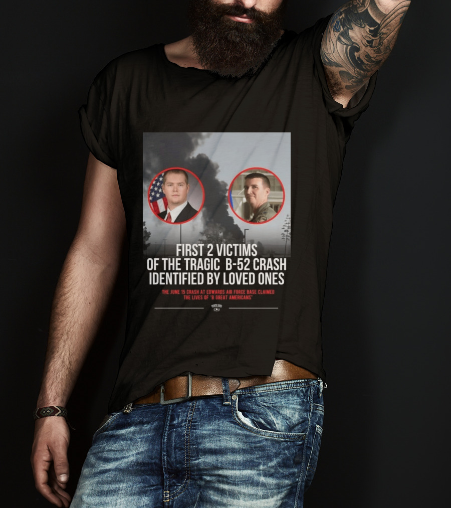 First 2 Victims Tragic B 52 Crash Identified June 15 Edwards Air Force Base T-Shirt