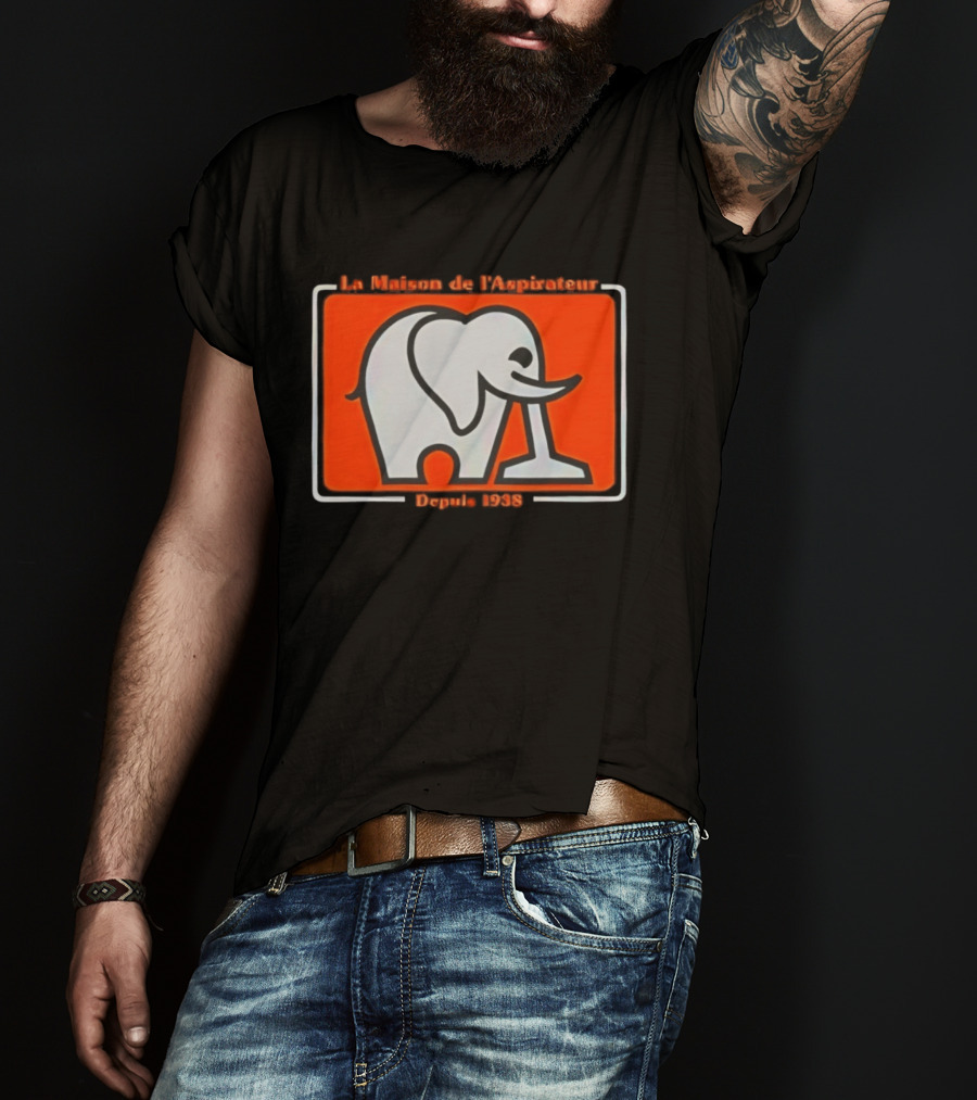 La Maison De L'Aspirateur Depuis 1938 Elephant Vacuum Cleaner T-Shirt