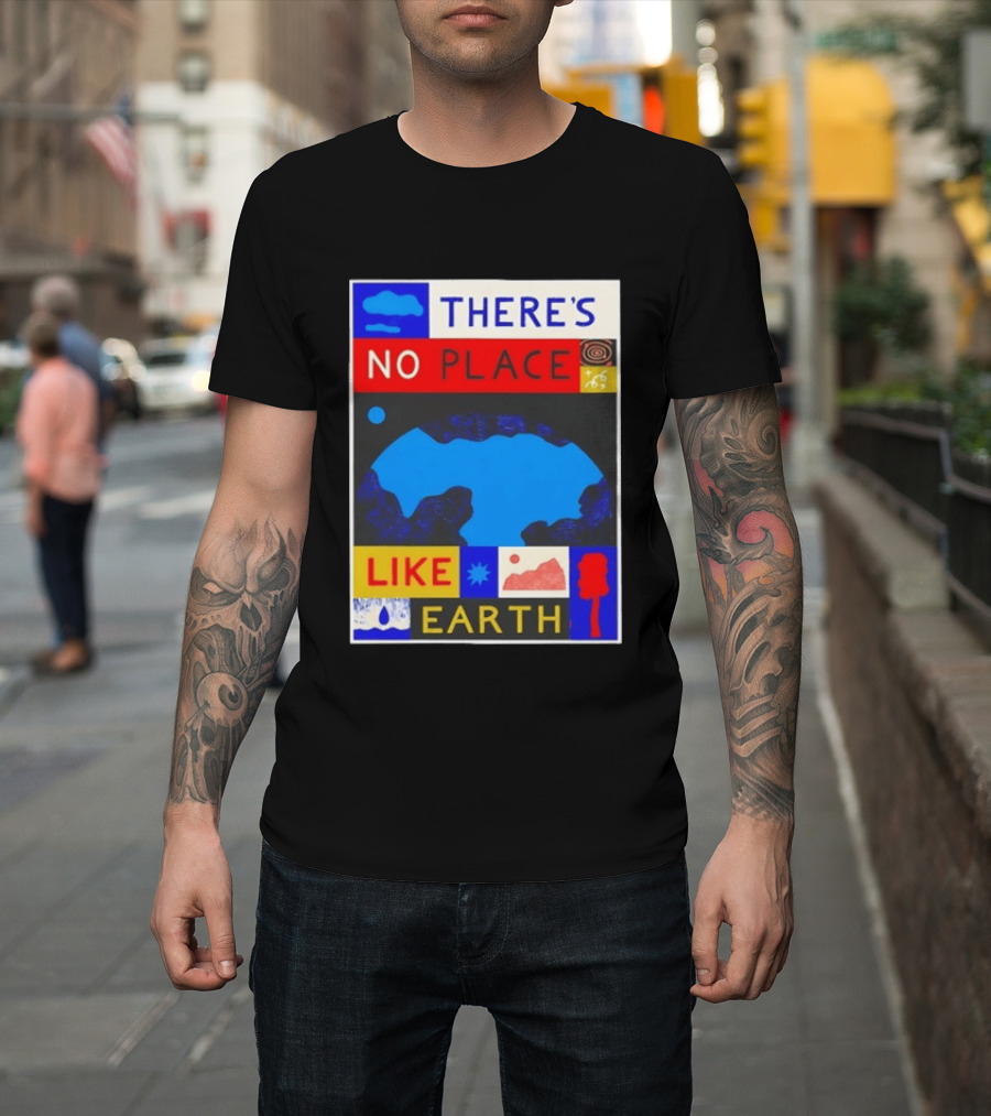 There's No Place Like Earth Vibrant Planetary T-Shirt