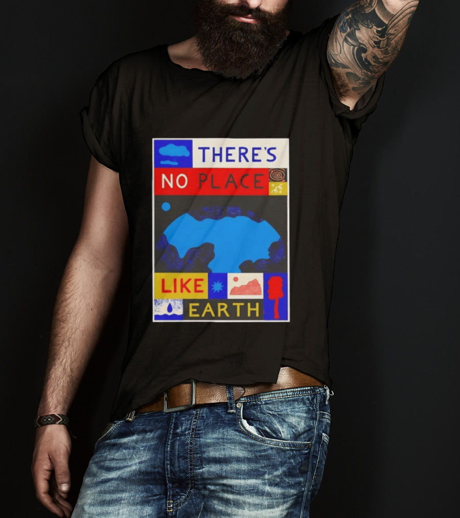 There's No Place Like Earth Vibrant Planetary T-Shirt
