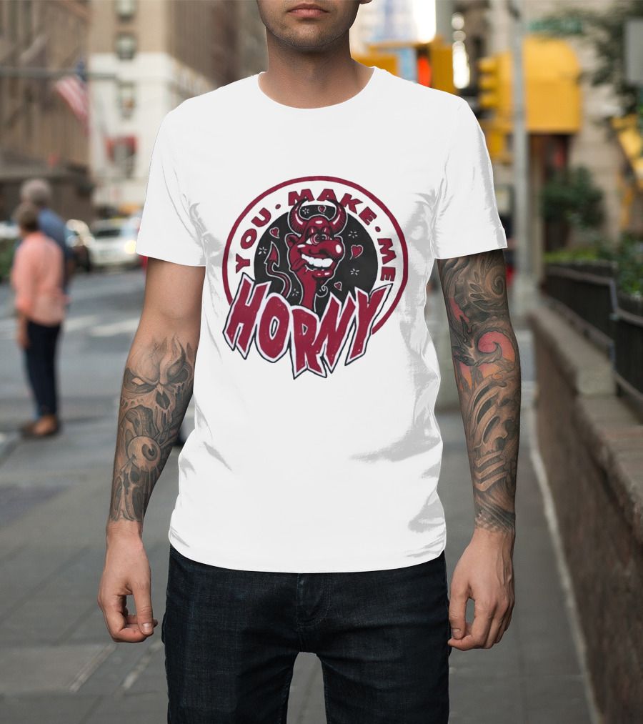 You Make Me Horny Devil Red Horns Circular T-Shirt