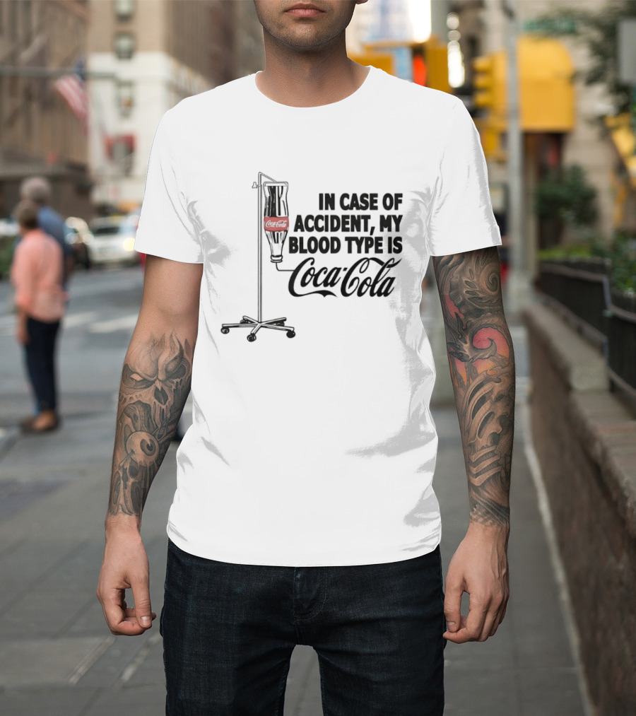 In Case Of Accident My Blood Type Is Coca Cola IV Bag T-Shirt