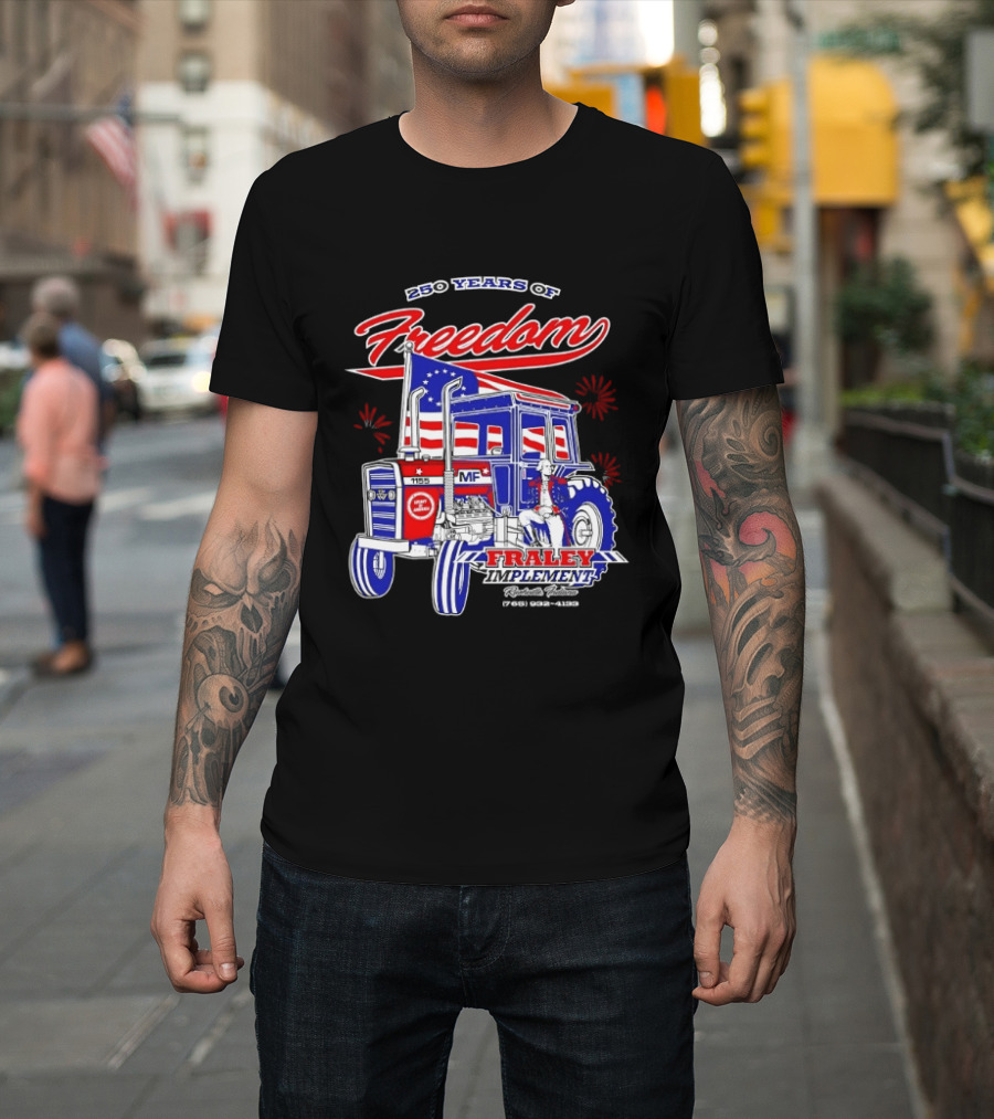 250 Years Of Freedom Fraley Implement American Flag Tractor Plevna IN White County T-Shirt