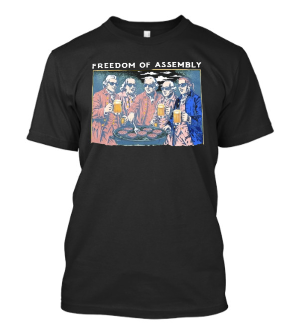 Freedom Of Assembly Founding Fathers Beer BBQ T-Shirt