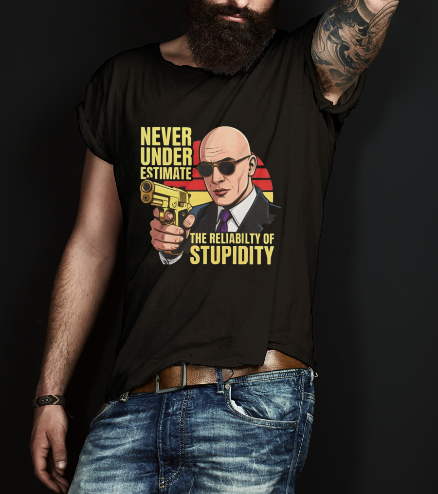 Never Underestimate The Reliability Of Stupidity Bald Guy With Gun T-Shirt