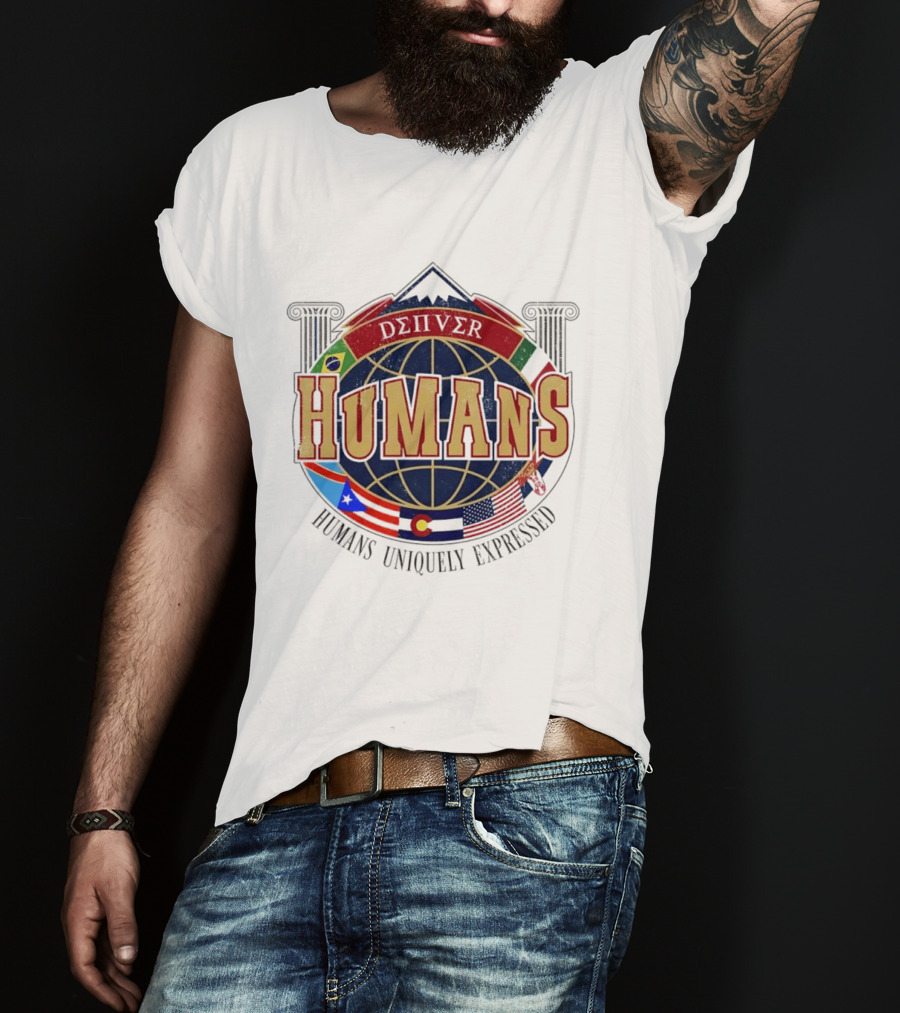 Denver Humans Flags Global Diversity Uniquely Expressed T-Shirt