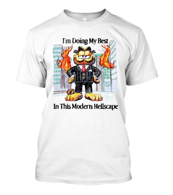 I'm Doing My Best Garfield In Suit Modern Hellscape Flames T-Shirt