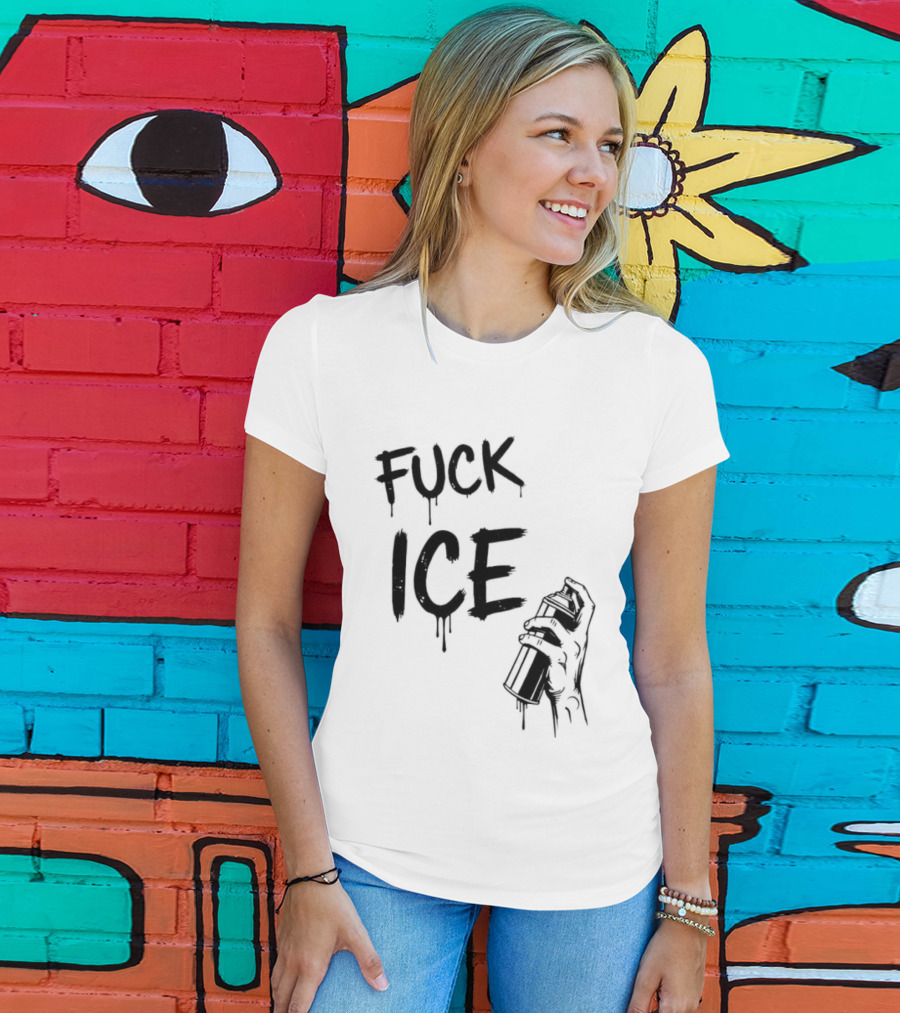 Spray Paint Fuck ICE Dripping Letters Hand Holding Can T-Shirt