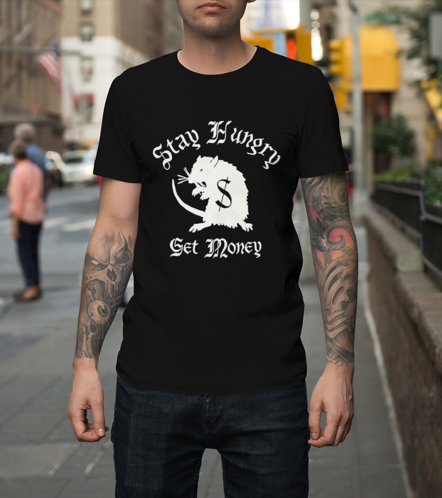 Stay Hungry Get Money Rat Patrol T-Shirt