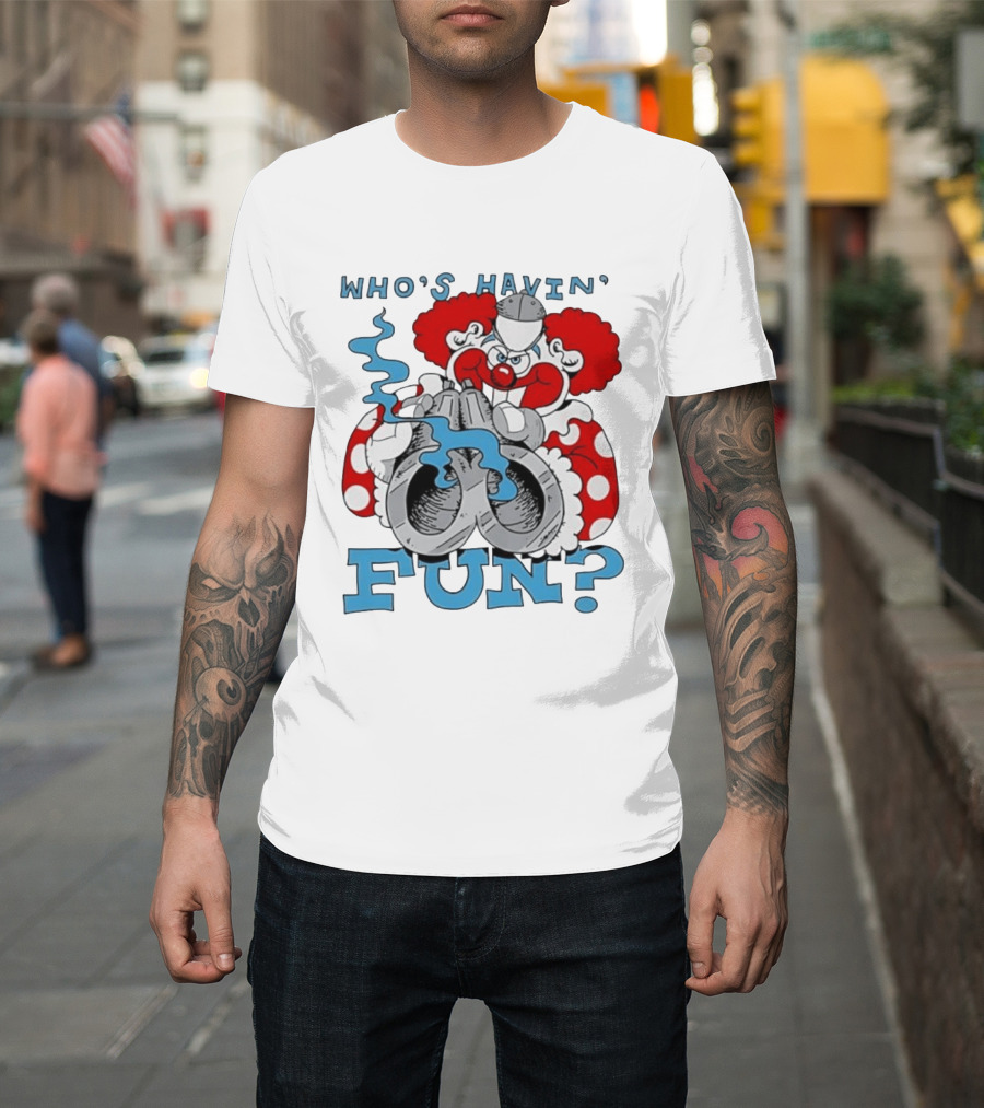 Who's Havin' Fun Evil Clown With Smoking Handcuffs T-Shirt