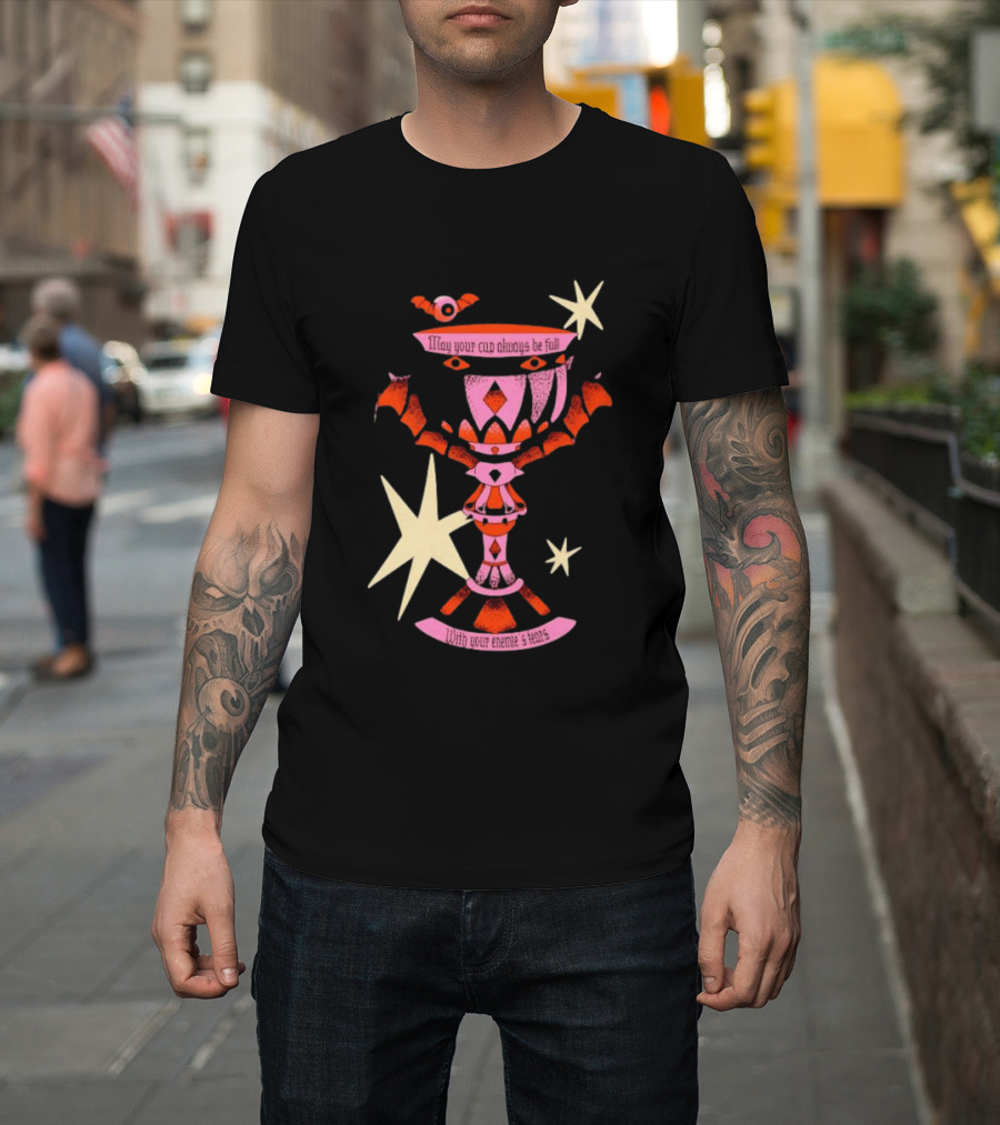 May Your Cup Always Be Full With Your Enemies Tears Goth Witchcraft Occult T-Shirt