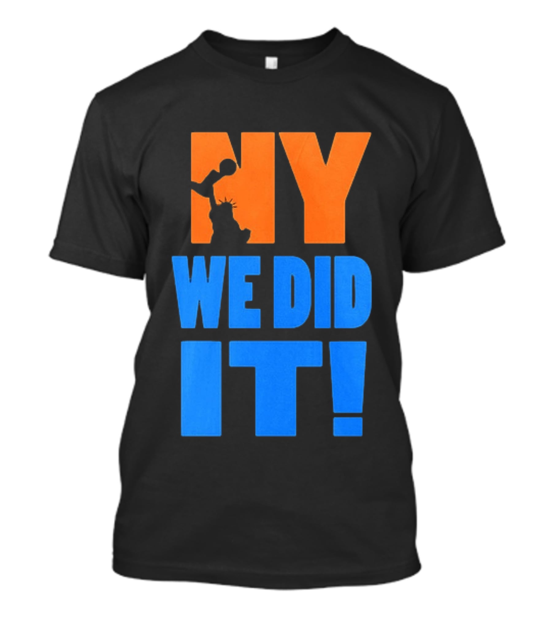 NY Knicks Statue Of Liberty We Did It T-Shirt
