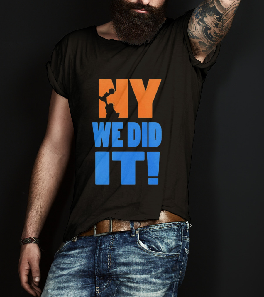 NY Knicks Statue Of Liberty We Did It T-Shirt