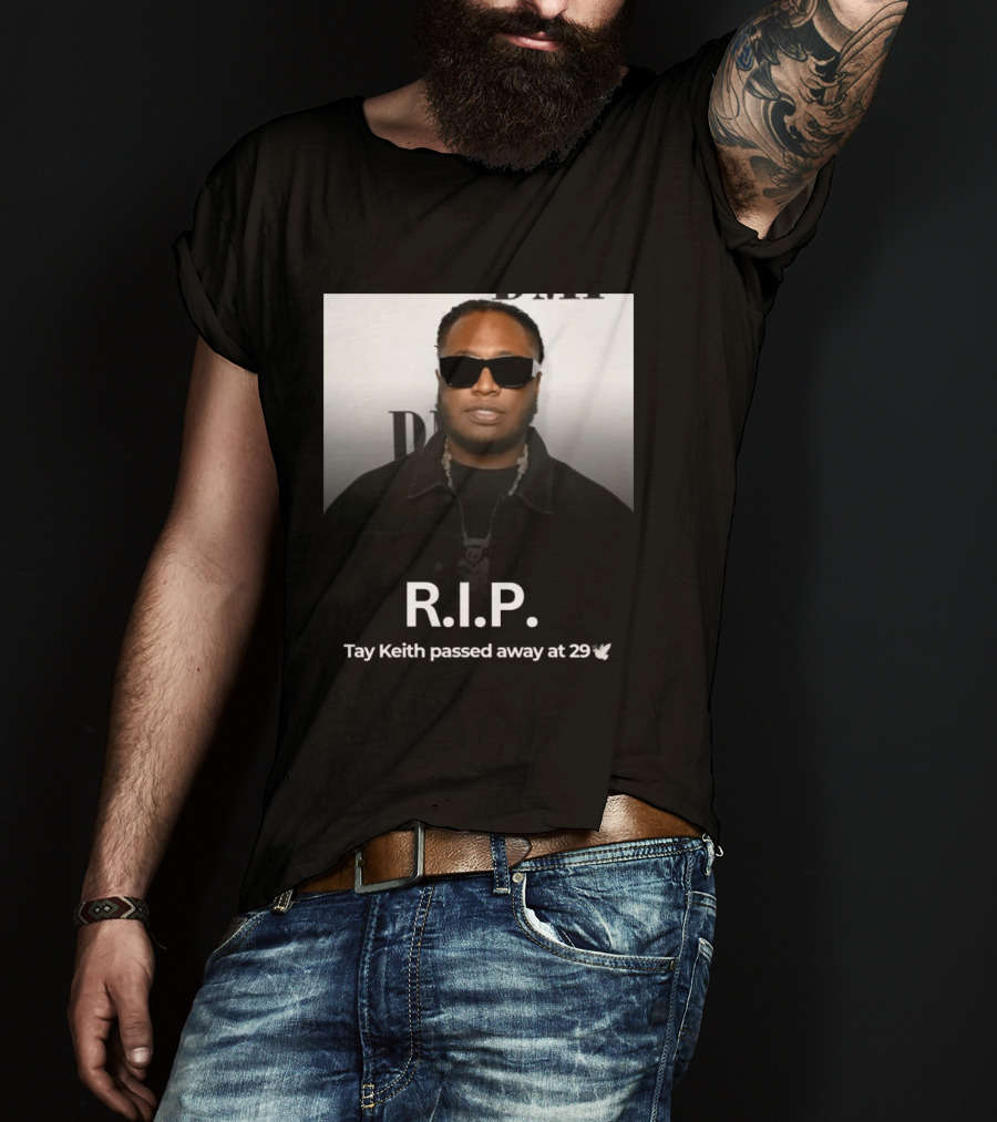 R.I.P. Tay Keith Passed Away At 29 T-Shirt