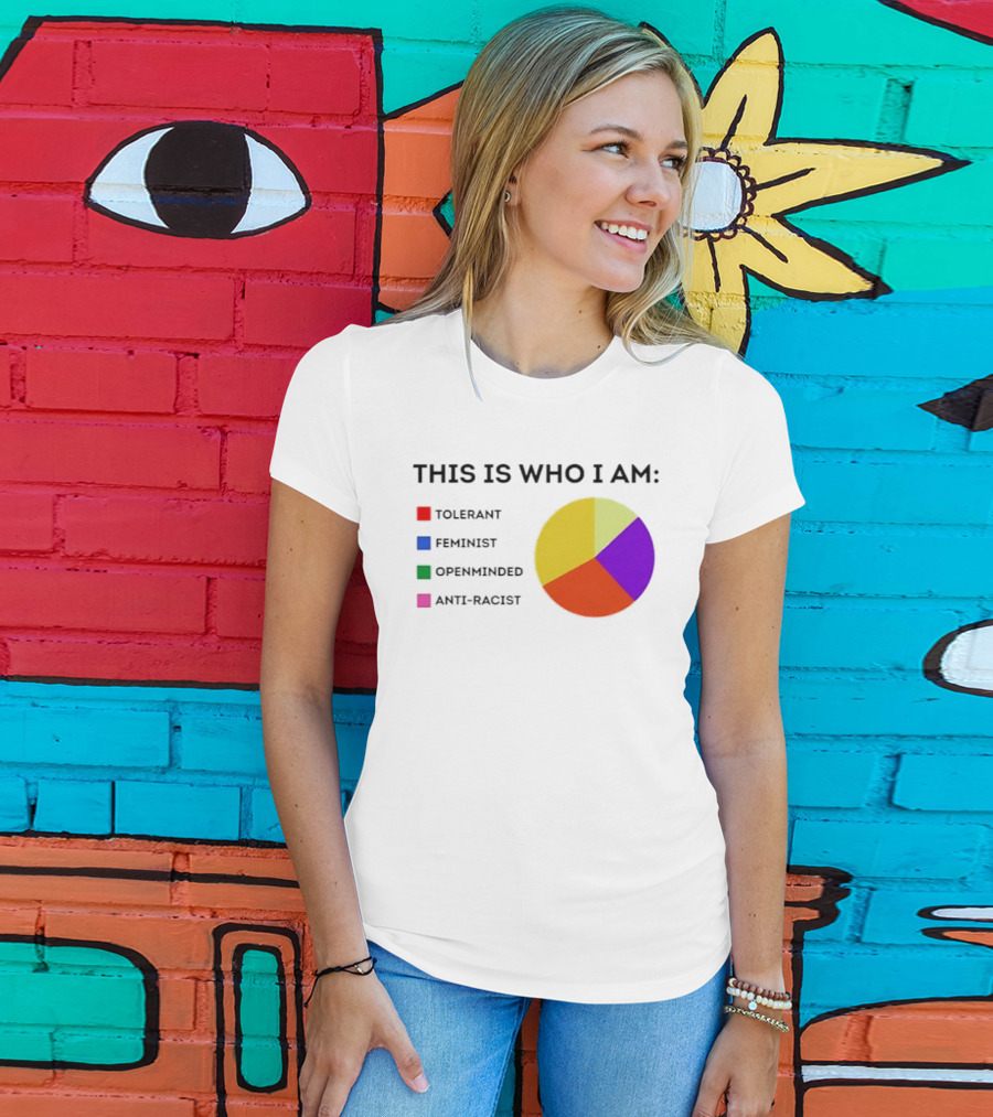 Tolerant Feminist Openminded Anti Racist Pie Chart This Is Who I Am T-Shirt