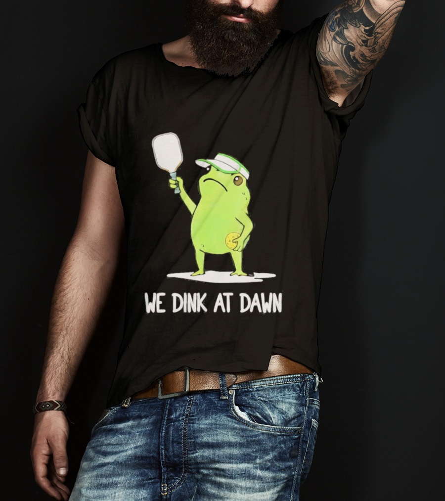We Dink At Dawn Pickleball Frog Meme Paddle T-Shirt