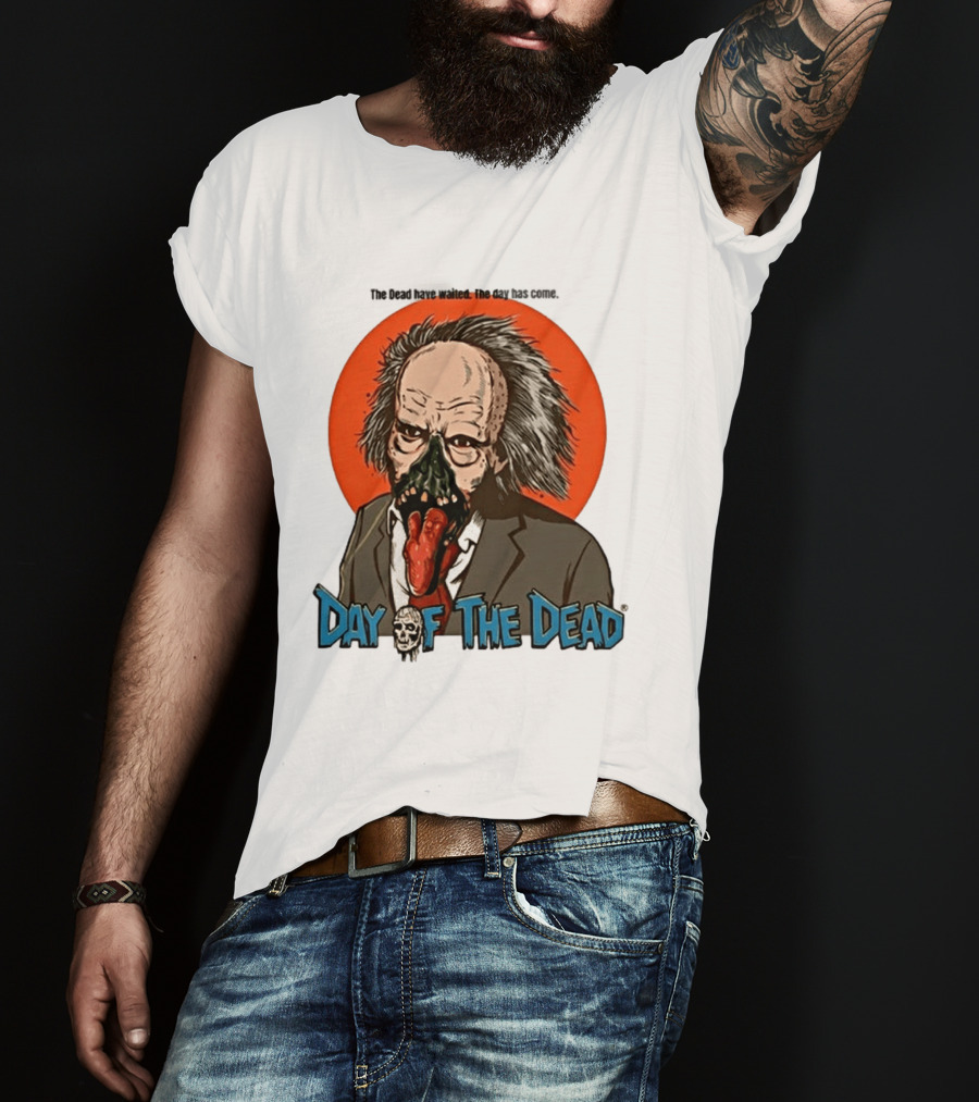 The Dead Have Waited The Day Has Come Dr Tongue Day Of The Dead T-Shirt