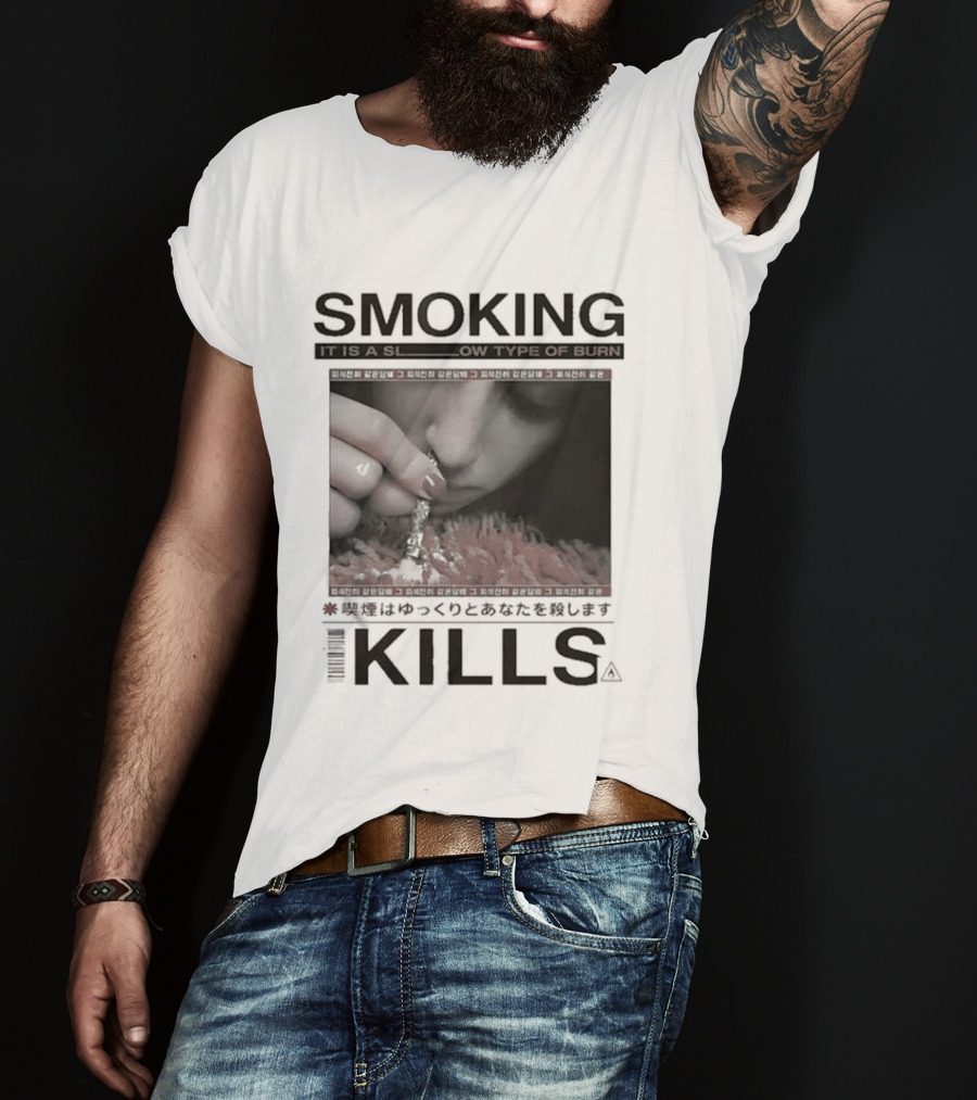 Smoking It Is A Slow Type Of Burn Kills T-Shirt