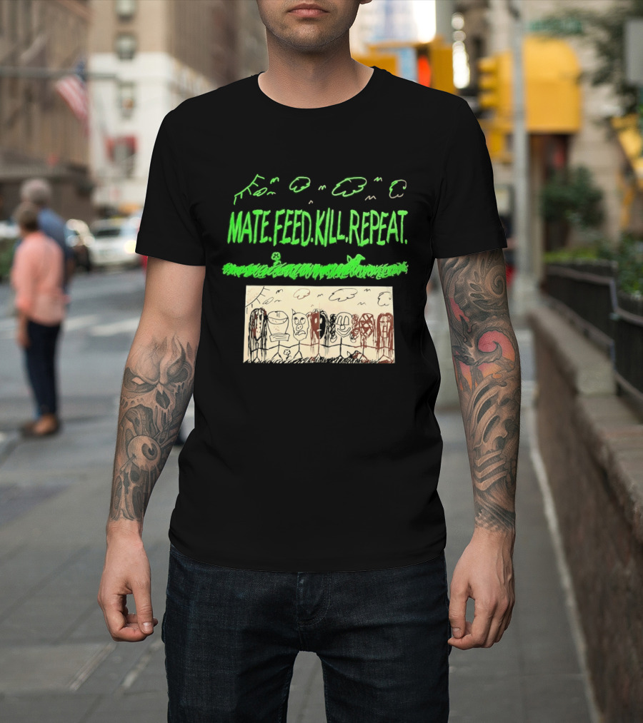 Mate Feed Kill Repeat Green Text Comic Doodle T-Shirt