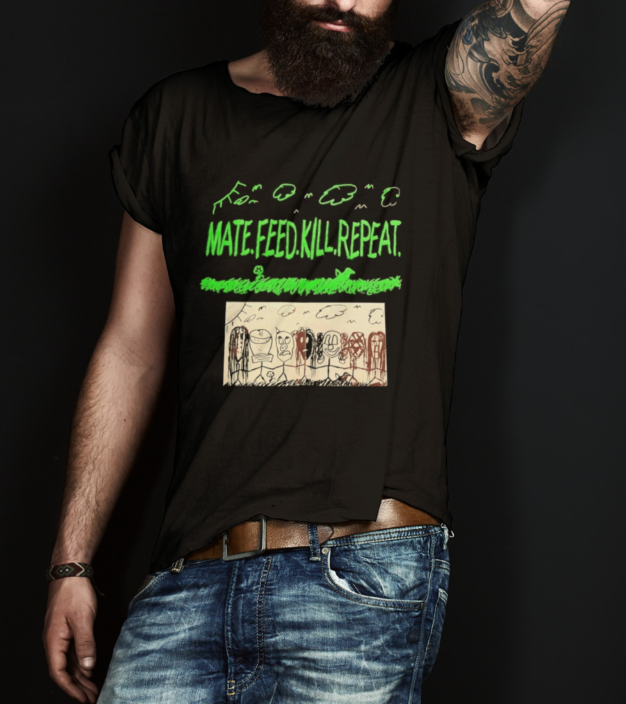 Mate Feed Kill Repeat Green Text Comic Doodle T-Shirt