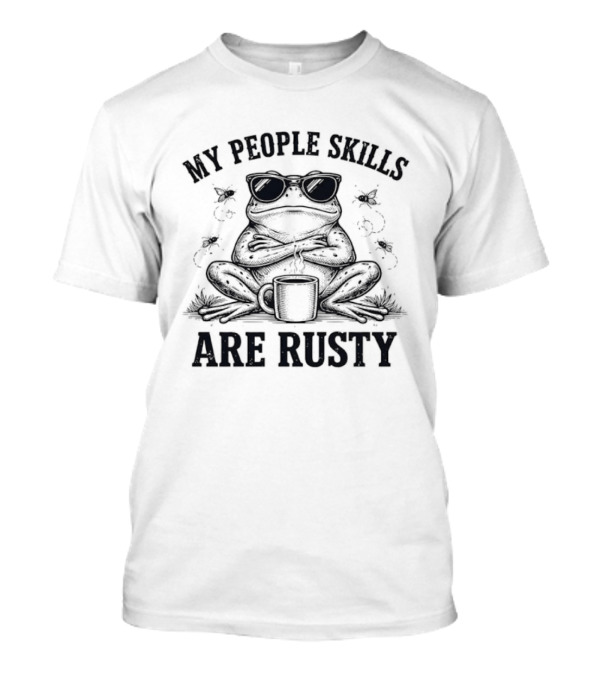Frog With Sunglasses Coffee Cup My People Skills Are Rusty T-Shirt