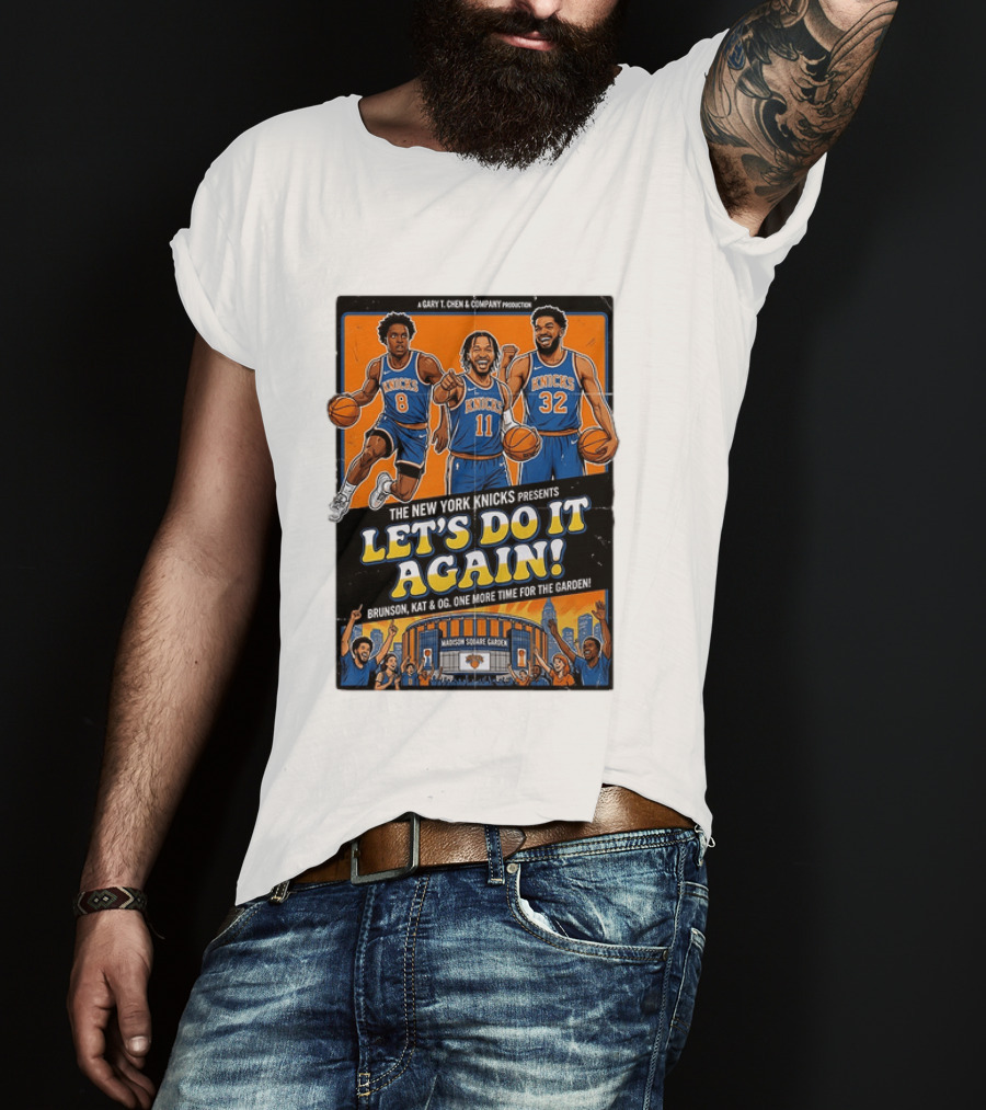OG Anunoby Jalen Brunson Karl Anthony Towns New York Knicks Let's Do It Again Madison Square Garden T-Shirt