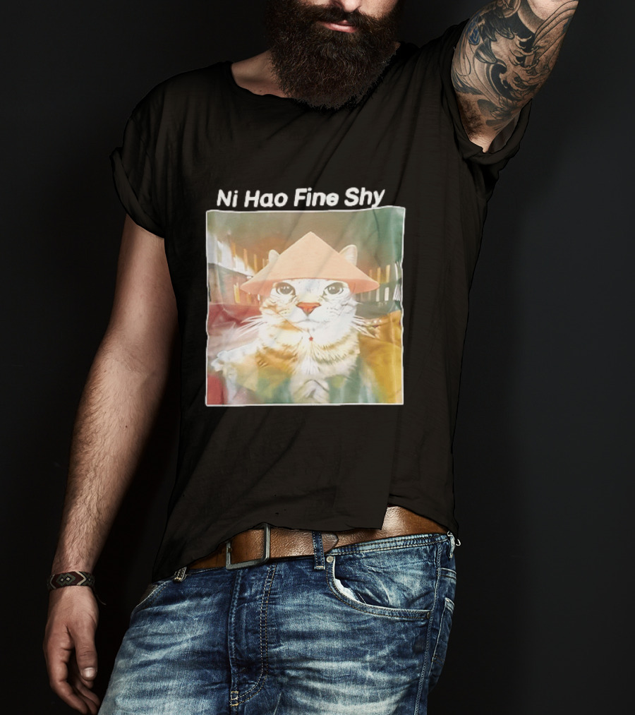 Ni Hao Fine Shyt Cat With Asian Hat T-Shirt