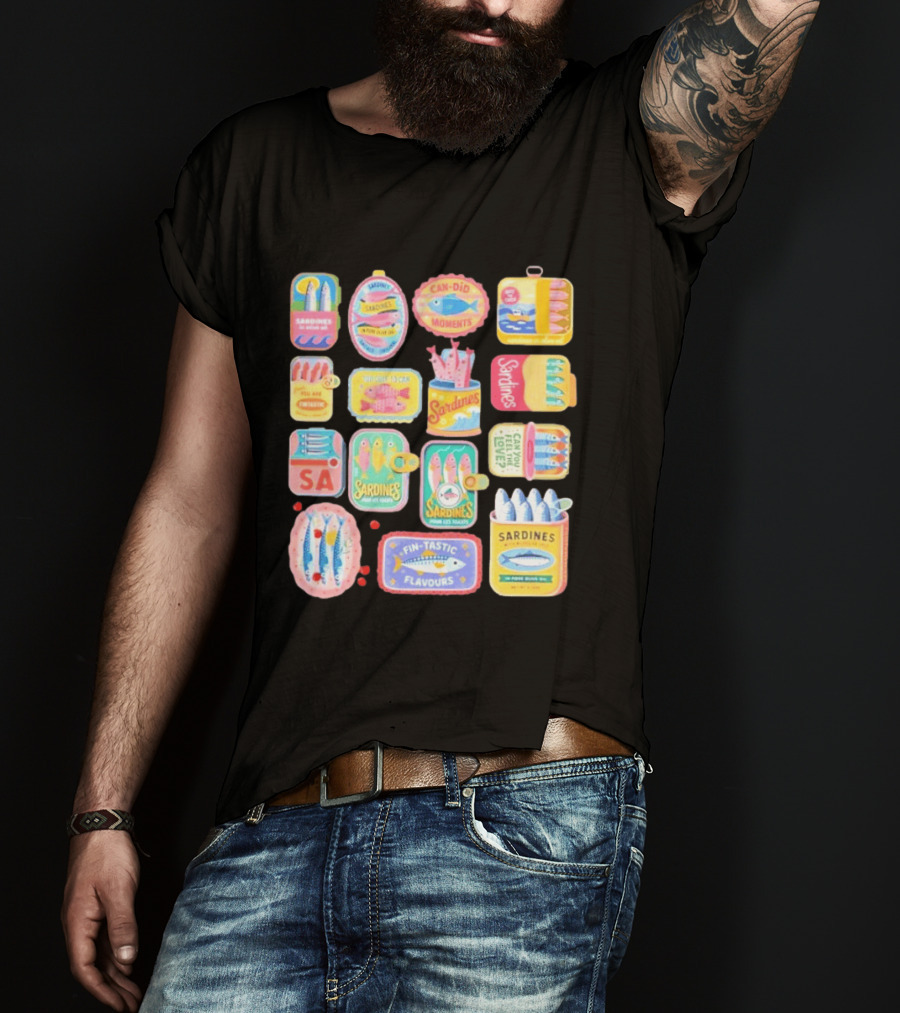 Sardines Can Did Moments You Are Fintastic Pour Les Toasts Fin Tastic Flavours T-Shirt