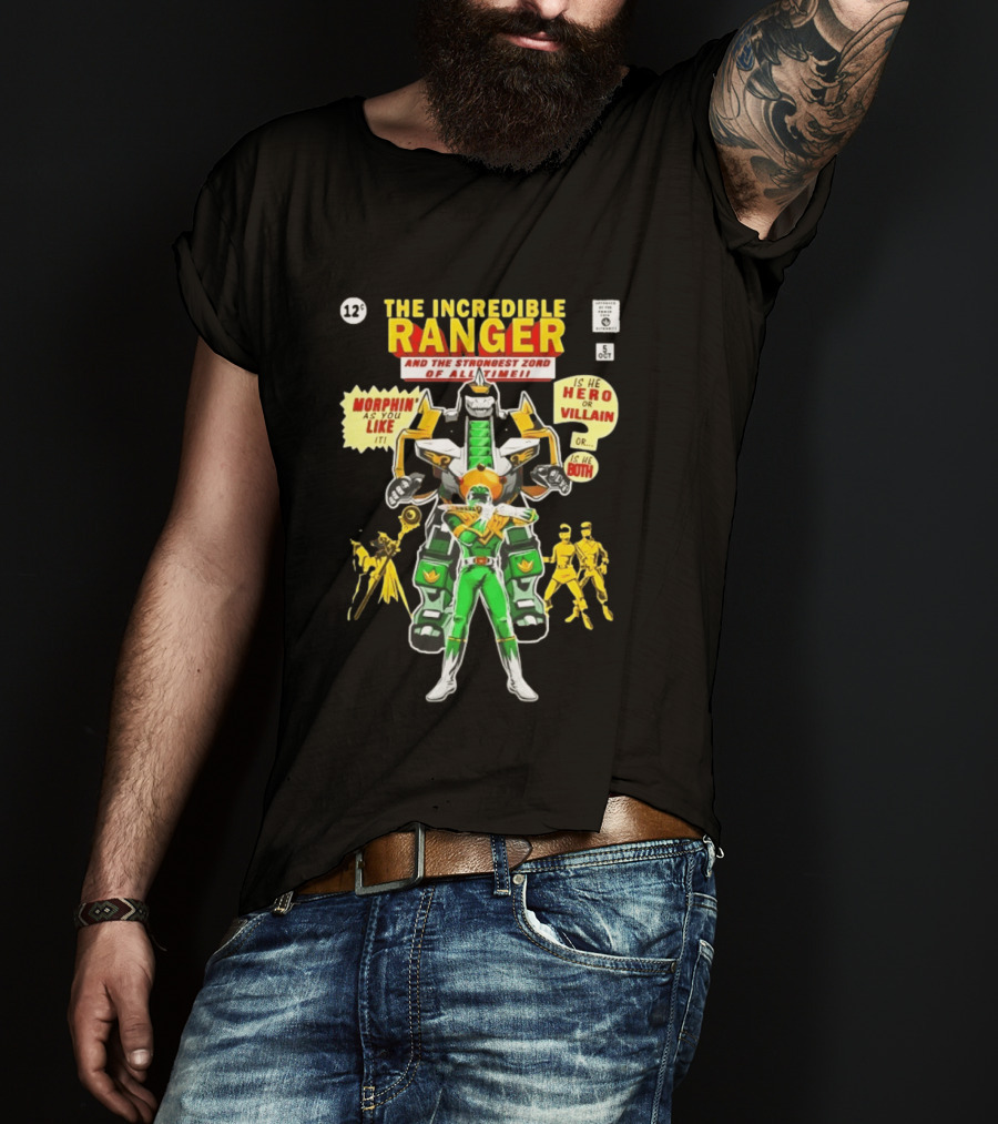 The Incredible Ranger And The Strongest Zord Morphin As You Like It T-Shirt