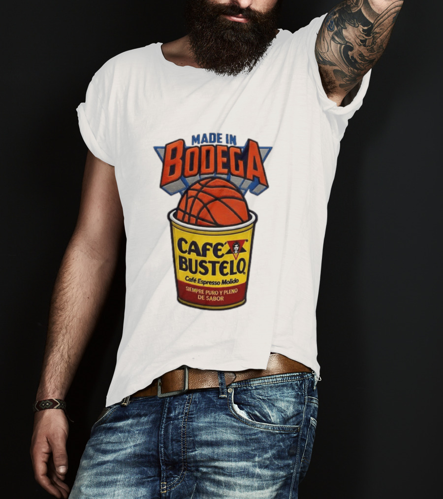 Made In Bodega Cafe Bustelo Basketball Siempre Puro Pleno Sabor T-Shirt