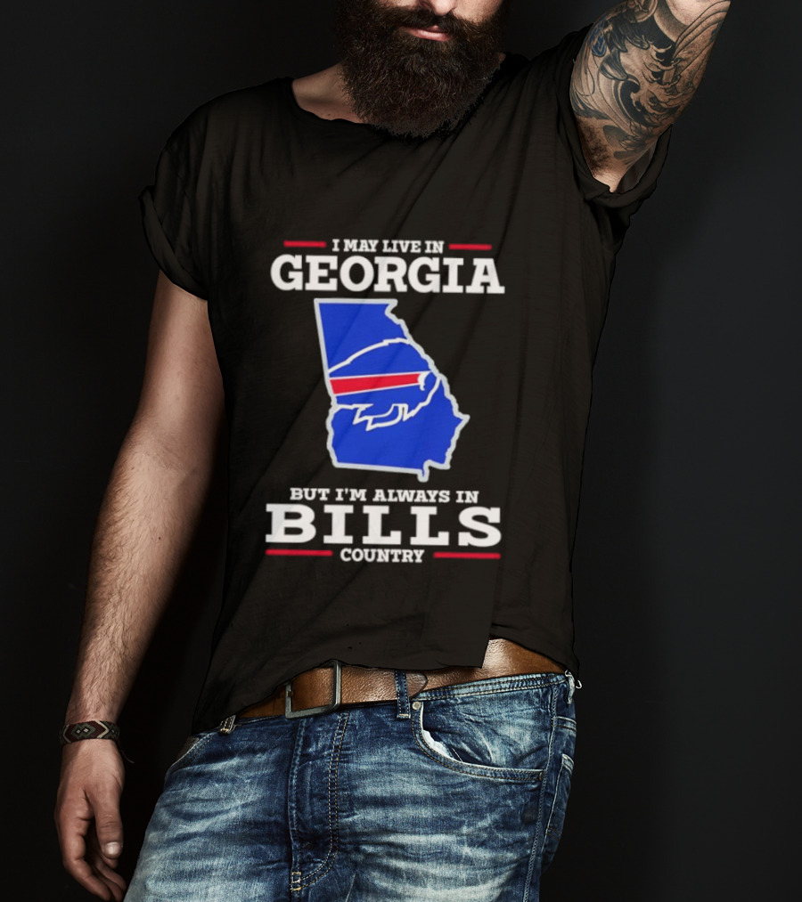 Georgia Living Always In Bills Country Buffalo Bills Fans T-Shirt
