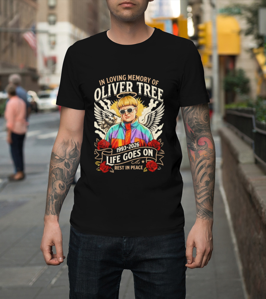 In Loving Memory Of Oliver Tree 1993 2026 Life Goes On Rest In Peace T-Shirt