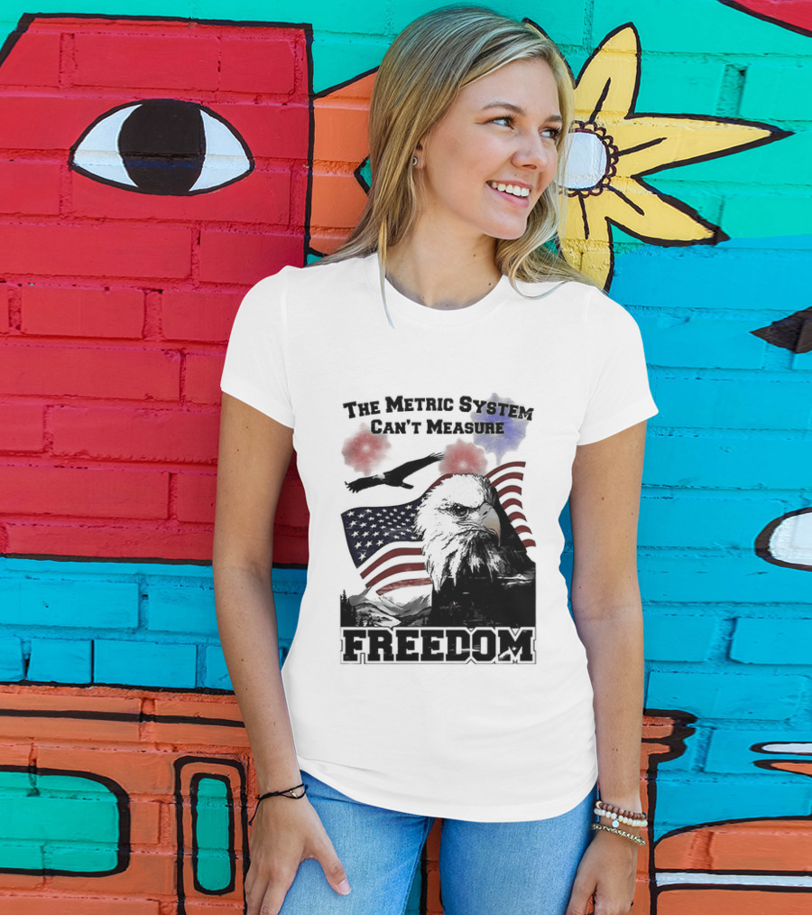 Bald Eagle American Flag The Metric System Can't Measure Freedom T-Shirt