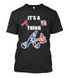 It's A Braves Thing Atlanta Baseball Team T-Shirt