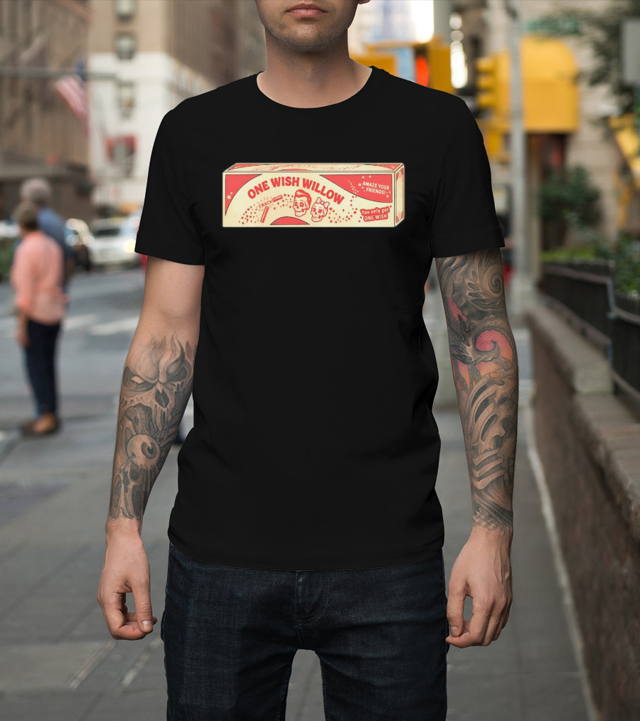 One Wish Willow Skull Crack Fortune Amaze Your Friends You Only Get One Wish T-Shirt