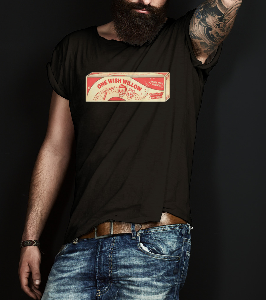 One Wish Willow Skull Crack Fortune Amaze Your Friends You Only Get One Wish T-Shirt